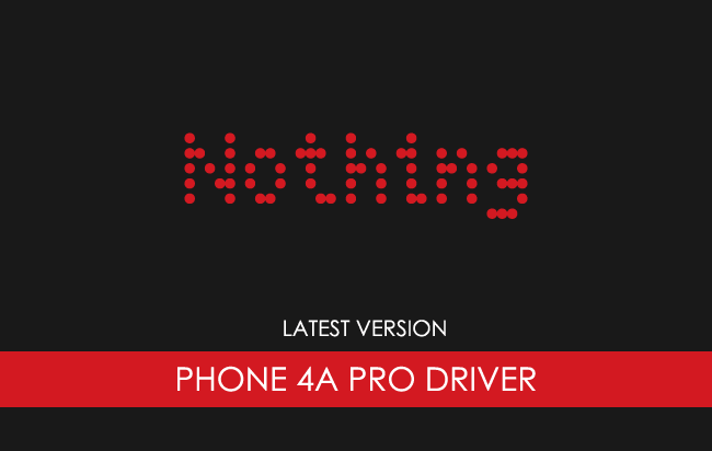 Nothing Phone 4a Pro USB Driver